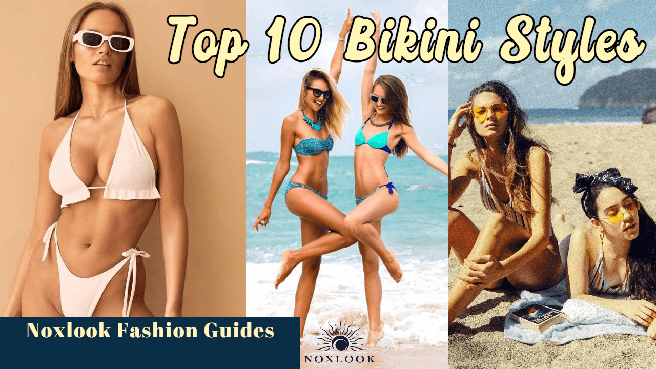 Top 10 Bikini Styles to Flaunt Your Beach Body