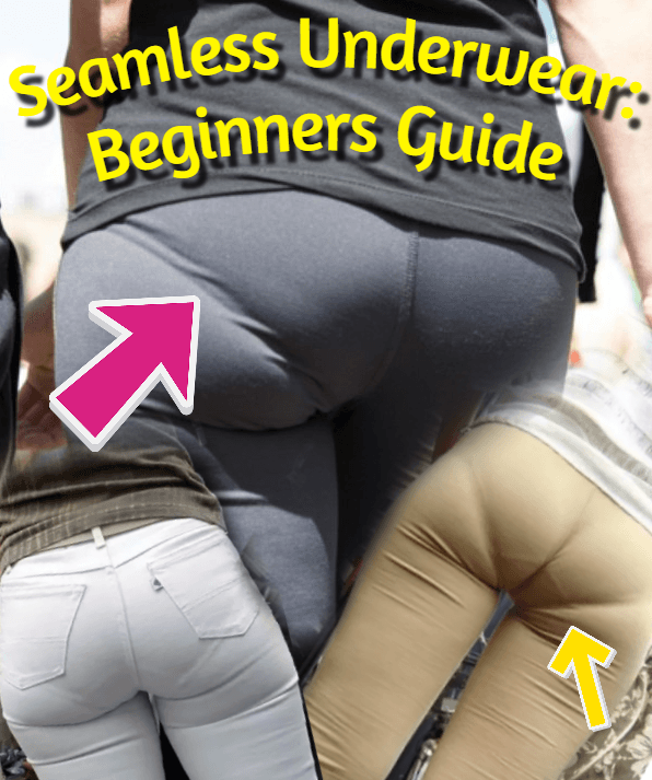 Seamless Underwear: A Beginners Guide to Quickly Get Rid of VPL